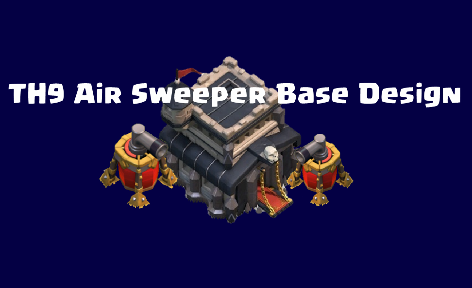 2 Air Sweeper Base Design for TH9 Clash for Dummies