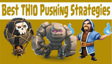 Best TH10 Pushing Strategies Clash of Clans