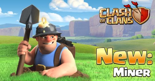 New Clash of Clans Troop Miner