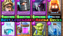 Best Legendary Arena Decks Clash Royale