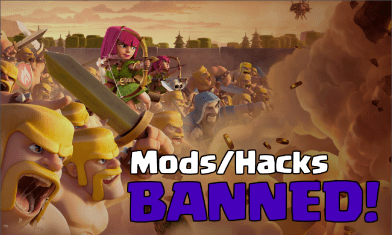Clash of Clans Hacks Mods Banned