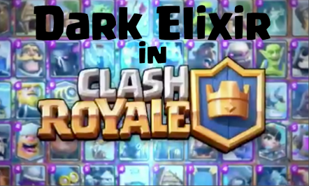 Clash Royale Dark Elixir Update Leaked