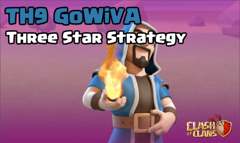 Clash of Clans Town Hall 9 GoWiVa Three Star Strategy