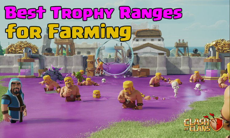 Clash of Clans Best Trophy Ranges Farming TH7 TH8 TH9 TH10 TH11