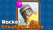 Clash Royale Rocket Strategy Guide Tips