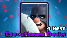 Clash Royale Best Executioner Decks