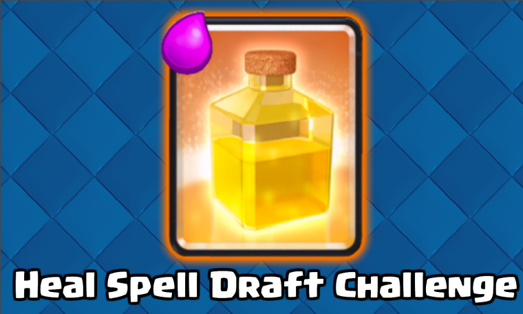 Clash Royale Heal Spell Draft Challenge