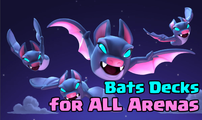 Best Bats Decks Clash Royale Arena 8 9 10 11