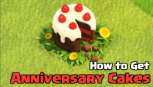 Clash of Clans How to Get Anniversary Cakes