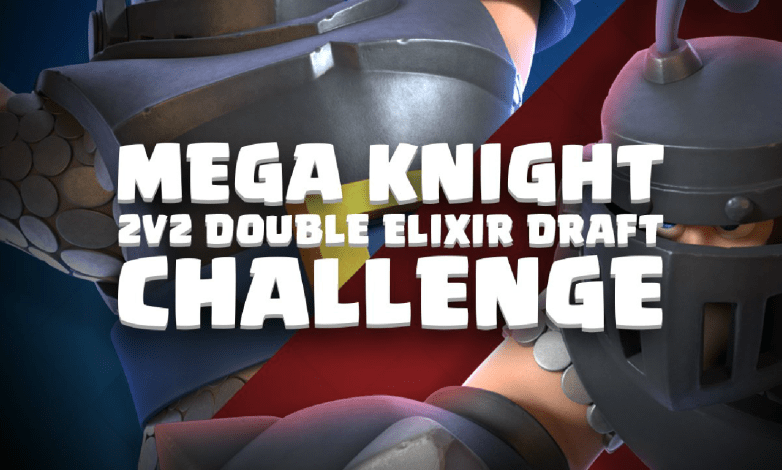 Mega Knight 2v2 Draft Challenge Clash Royale