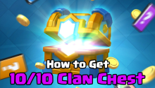 Clash Royale How to Get a 10/10 Clan Chest