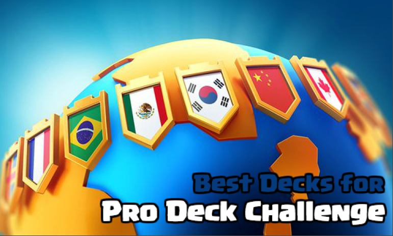 Best Decks Pro Deck Challenge Clash Royale