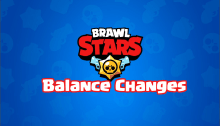 Brawl Stars February 2019 Balancing Update